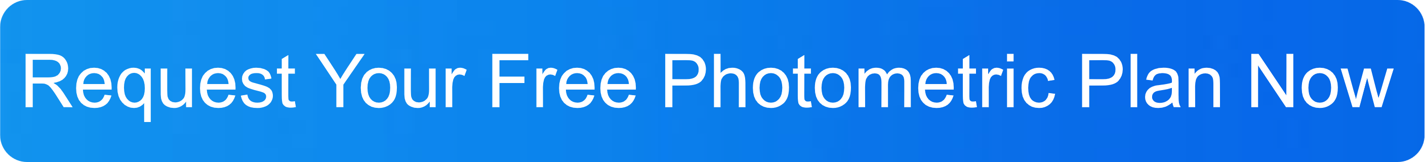 request-your-free-photometric-plan-now request-your-free-photometric-plan-now