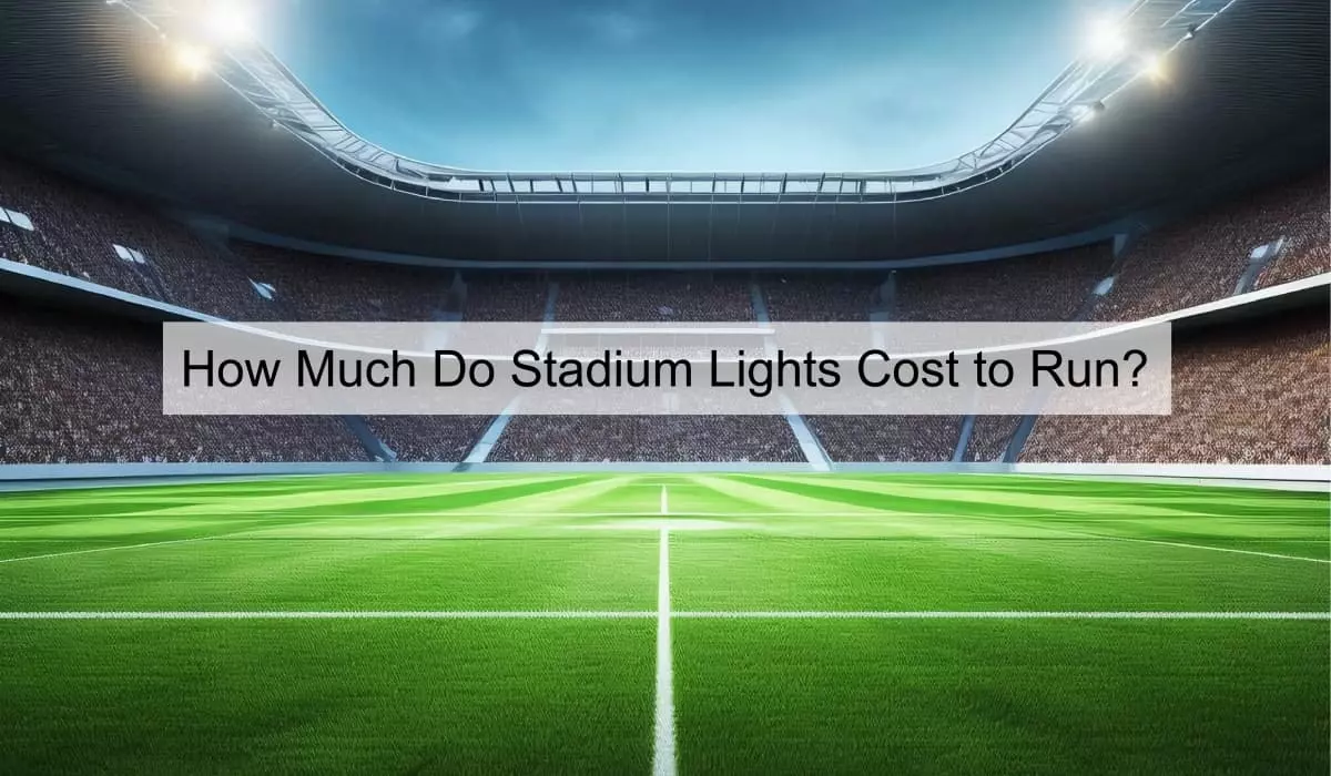 how-much-do-stadium-lights-cost-to-run